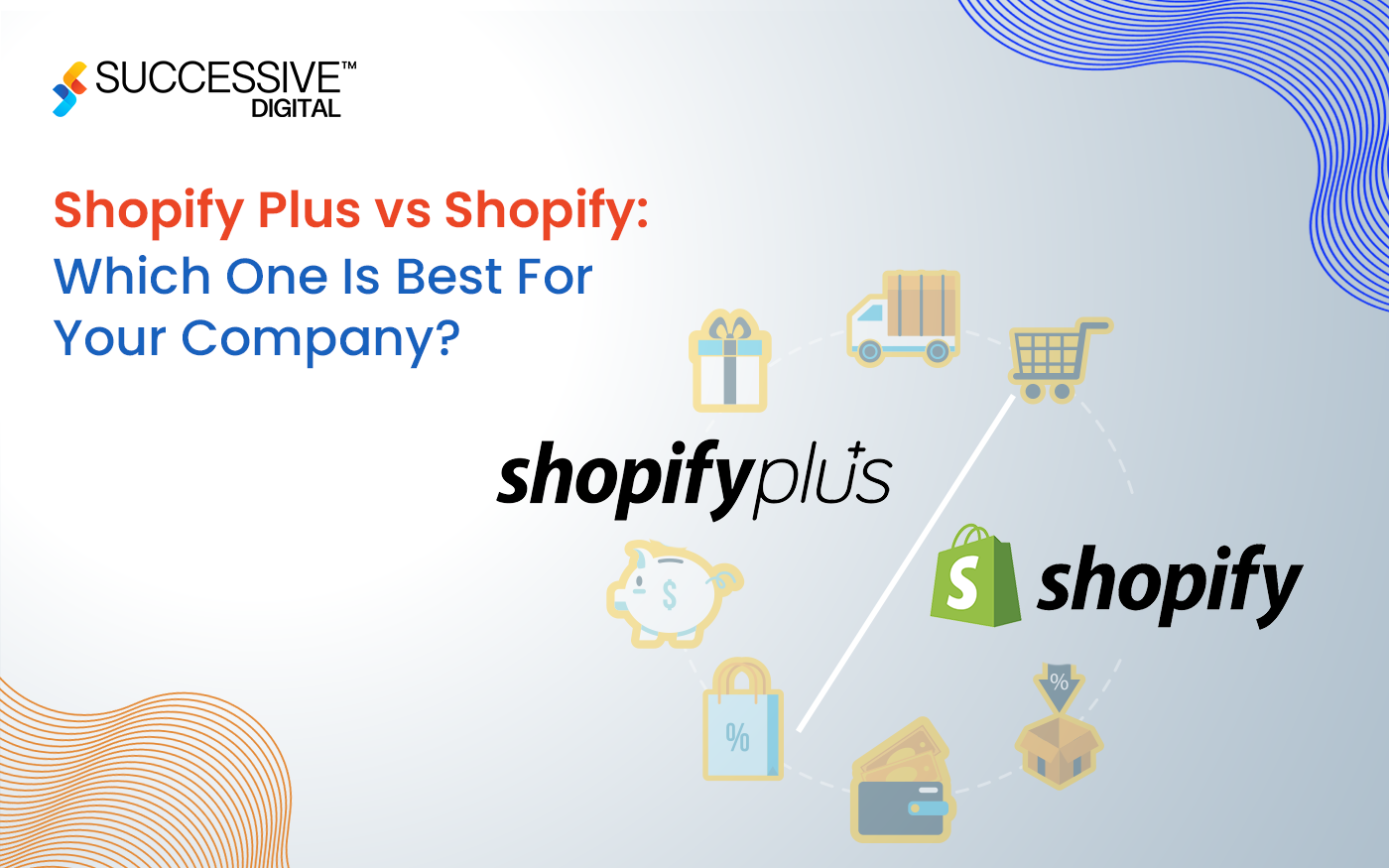 Shopify Plus vs Shopify: Which One Is Best For Your Company?