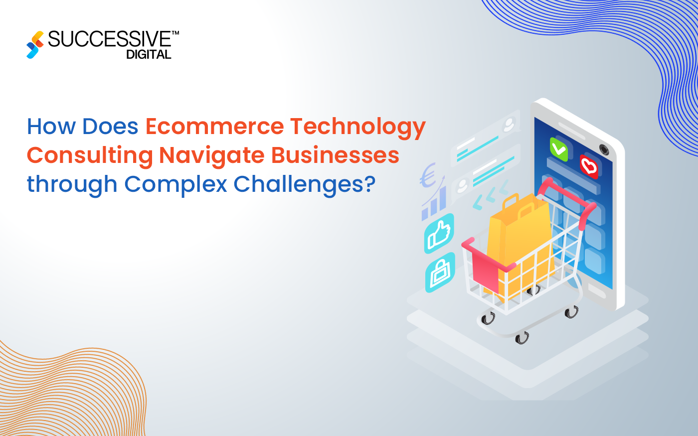 How Does Ecommerce Technology Consulting Navigate Businesses through Complex Challenges?
