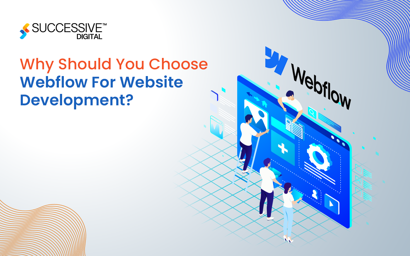 Why Should You Choose Webflow For Website Development?