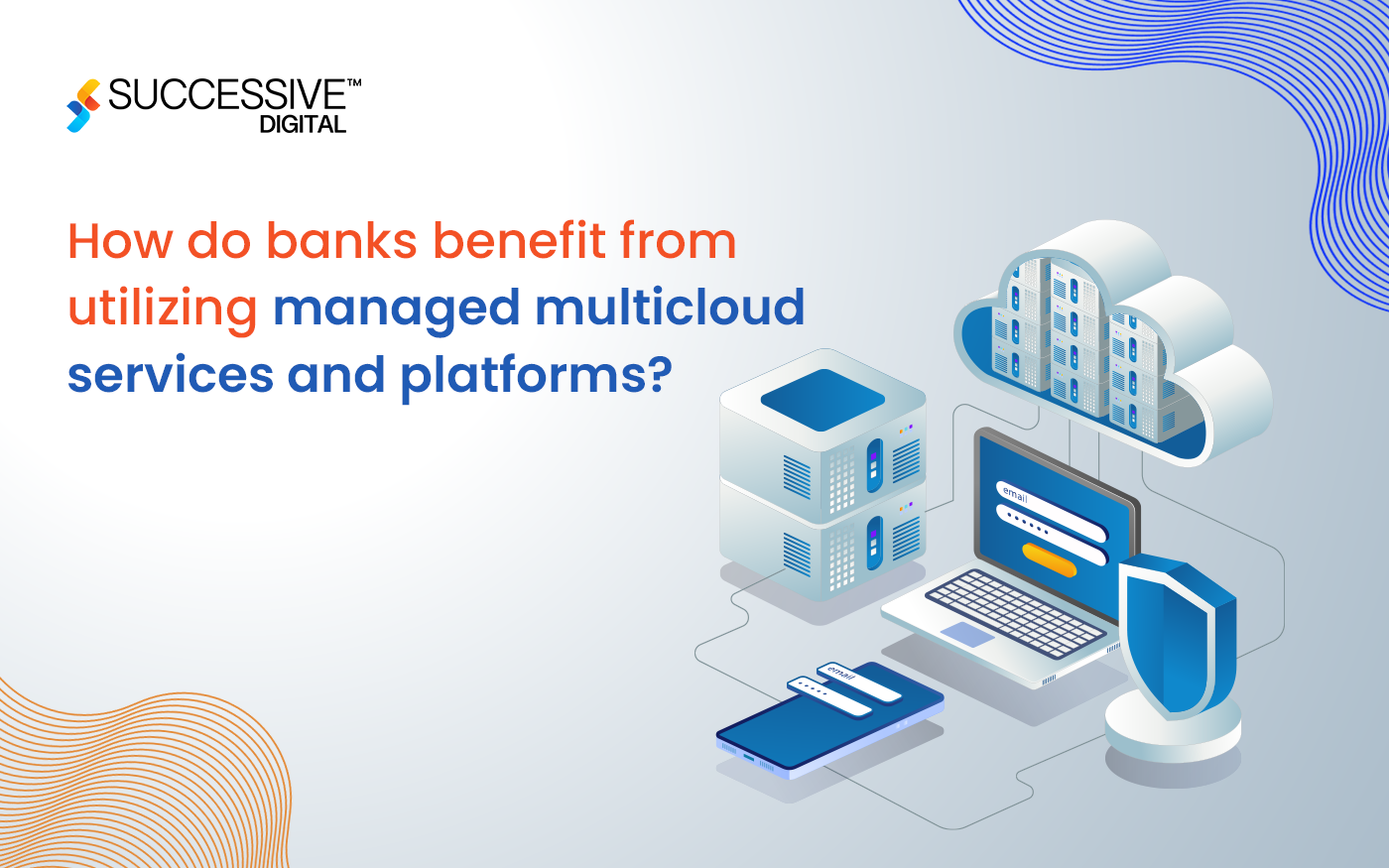 How do Banks Benefit from Utilizing Managed Multicloud Services and Platforms?