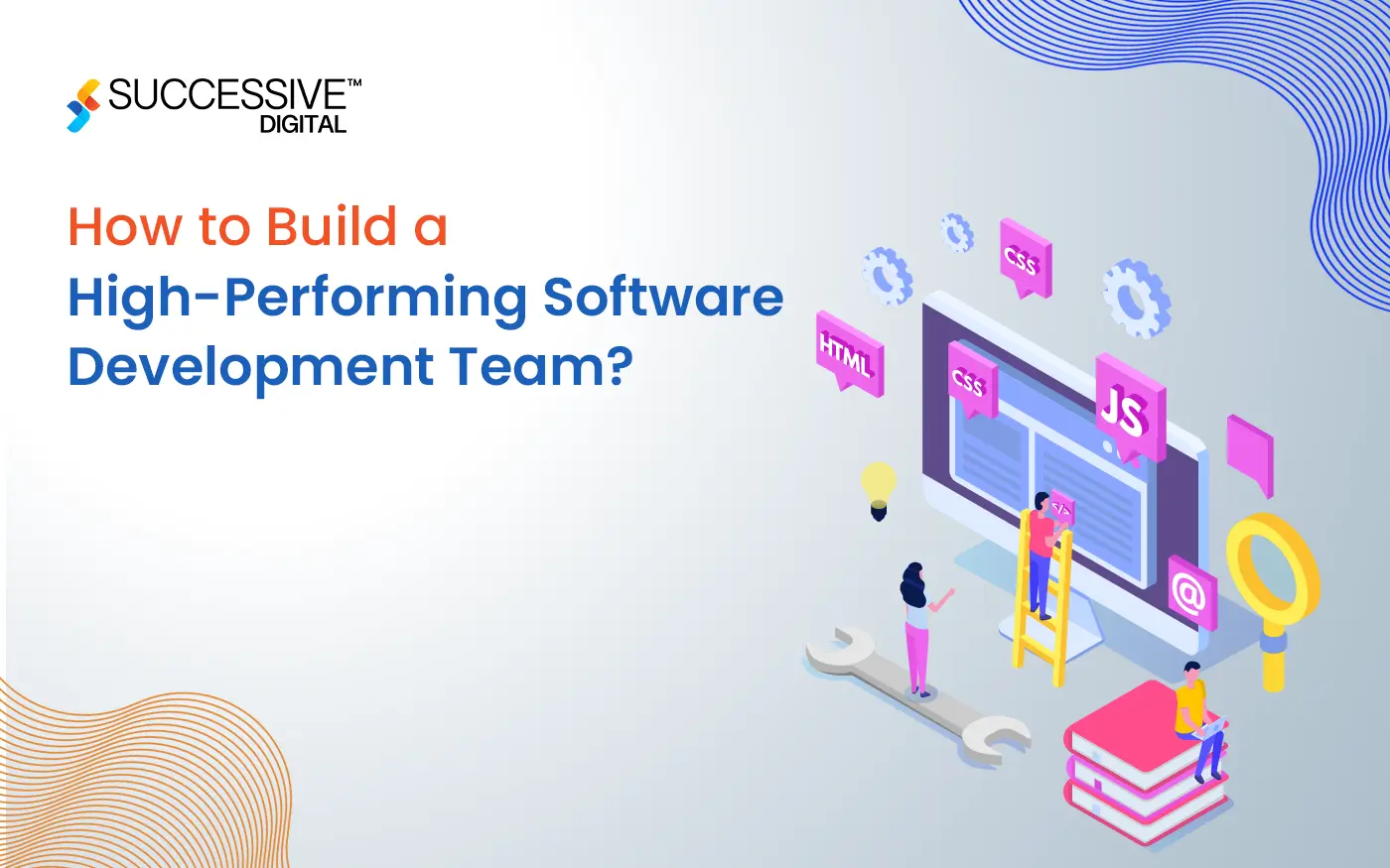 Hire a Software Development Team: A Comprehensive Guide to Building High-Performing Teams