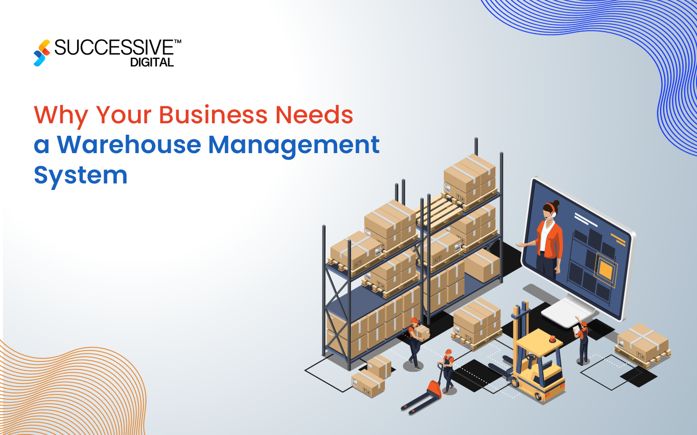 Why Your Business Needs a Warehouse Management System