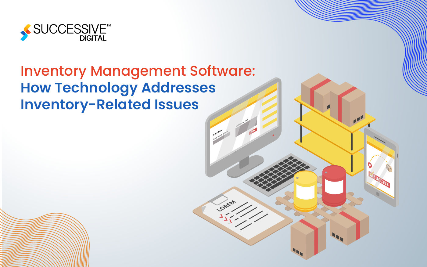 Inventory Management Software: How Technology Addresses Inventory-Related Issues