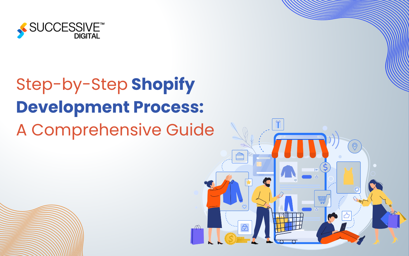 Step-by-Step Shopify Development Process: A Comprehensive Guide