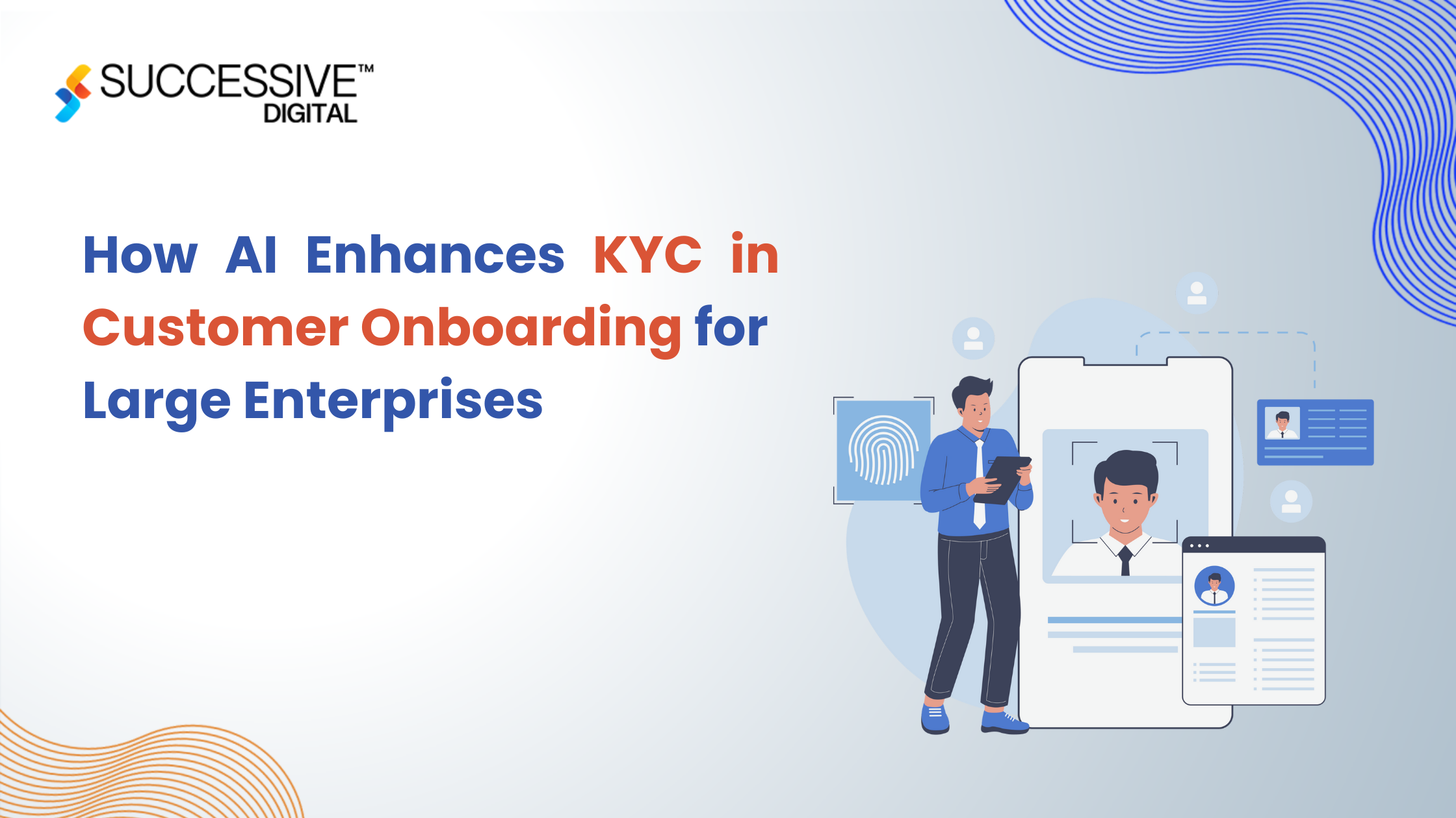 How AI Enhances KYC in Customer Onboarding for Large Enterprises